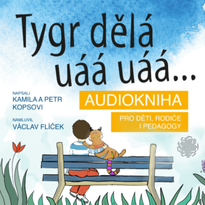 Tygr dělá uáá uáá... - Tygří svět® - Audiokniha